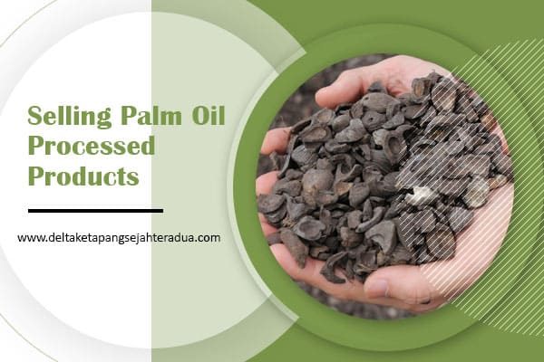 Selling Palm Oil Processed Products